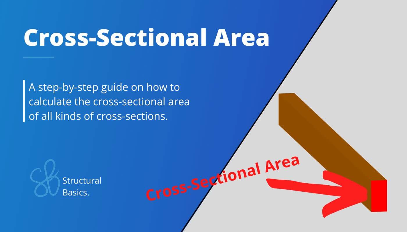 How To Calculate The Cross Sectional Area A Beginner s Guide 